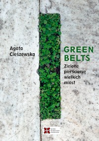 Green belts Zielone pierścienie wielkich miast - Cieszewska Agata - książka
