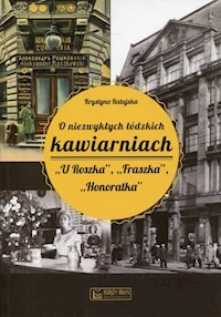 O niezwykłych łódzkich kawiarniach - Ratajska Krystyna - książka