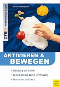 Aktivieren und Bewegen von älteren Menschen - Eisenburger Marianne - ebook