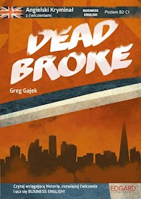 Angielski kryminał z ćwiczeniami Dead Broke - Greg Gajek - książka