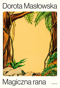 Magiczna rana - Dorota Masłowska - ebook + audiobook + książka