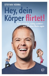 Hey, dein Körper flirtet! - Stefan Verra - ebook