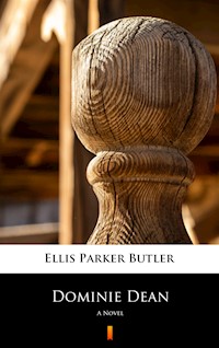 Dominie Dean. A Novel - Ellis Parker Butler - ebook