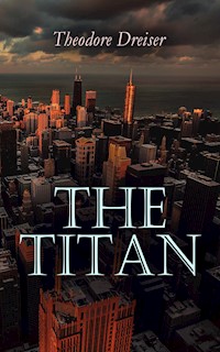 The Titan - Theodore Dreiser - ebook