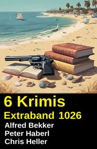 6 Krimis Extraband 1026 - Alfred Bekker - ebook