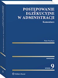Postępowanie egzekucyjne w administracji Komentarz - Piotr Przybysz - książka