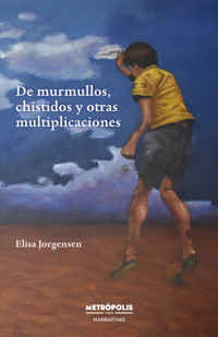 De murmullos, chistidos y otras multiplicaciones - Elisa Jorgensen - ebook