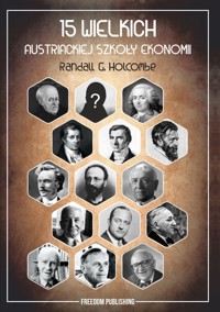 15 wielkich austriackiej szkoły ekonomii - Holcombe Randall G. - książka