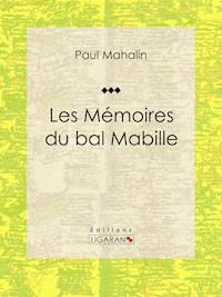 Les Mémoires du bal Mabille - Paul Mahalin - ebook