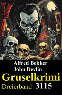 Gruselkrimi Dreierband 3115 - Alfred Bekker - ebook