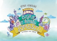 Bajka o królu Tomaszu - Rynkowski Roman - książka