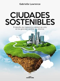 Ciudades Sostenibles - Gabrielle Lawrence - ebook