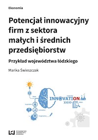 Potencjał innowacyjny firm z sektora małych i średnich przedsiębiorstw - Marika Świeszczak - książka