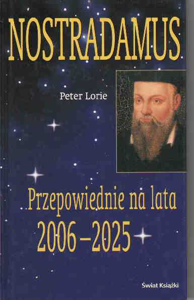 Nostradamus. Przepowiednie na lata 2006-2025 - Peter Lorie - ebook