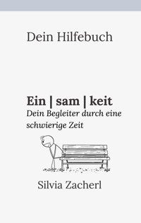 Dein Hilfebuch - Einsamkeit - Silvia Zacherl - ebook