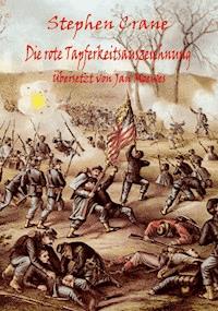 Stephen Crane, Die rote Tapferkeitsauszeichnung. - Jan Moewes - ebook