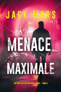 Menace maximale (Un thriller d'action Grant Valor — tome 4) - Jack Mars - ebook