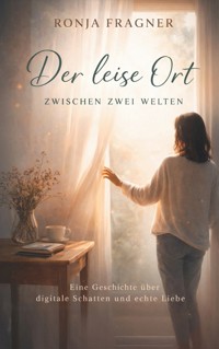 Der leise Ort - Ronja Fragner - ebook