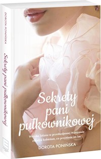 Sekrety pani pułkownikowej - Dorota Ponińska - książka