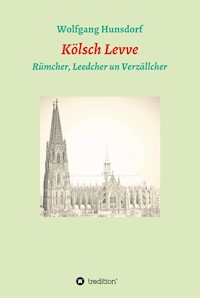 Kölsch Levve - Wolfgang Hunsdorf - ebook