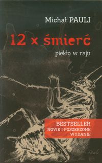 12 x śmierć Piekło w raju - Michał Pauli - książka