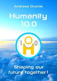 Humanity 10.0 - Andreas Dvorak - ebook