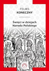 Święci w dziejach narodu polskiego / Prohibita - Feliks Koneczny - książka