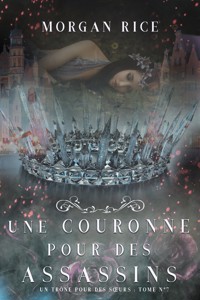 Une Couronne Pour Des Assassins (Un Trône pour des Sœurs : Tome Sept) - Rice Morgan - ebook