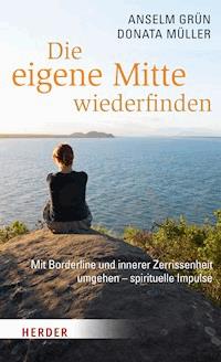 Die eigene Mitte wiederfinden - Grun Anselm - ebook