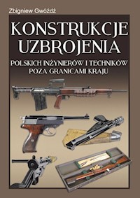 Konstrukcje uzbrojenia polskich inżynierów i techników poza granicami kraju - Gwóźdź Zbigniew - książka
