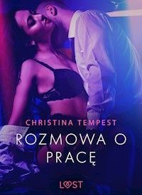 LUST. Rozmowa o pracę - opowiadanie erotyczne - Christina Tempest - ebook