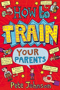 How To Train Your Parents - Pete Johnson - książka