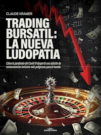 Trading Bursátil: La nueva ludopatía - Claude Kramer - ebook