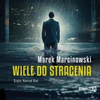 Wiele do stracenia - Marcinowski Marek - ebook + audiobook