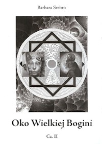 Oko Wielkiej Bogini Część 2 - Srebro Barbara - książka