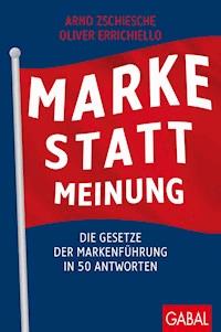 Marke statt Meinung - Arnd Zschiesche - ebook