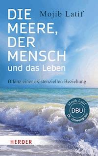 Die Meere, der Mensch und das Leben - Mojib Latif - ebook