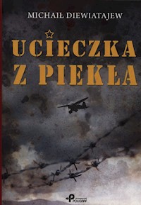 Ucieczka z piekła - Diewiatajew Michaił - książka