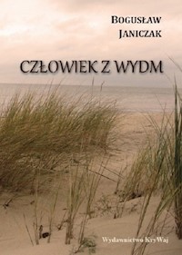 Człowiek z wydm - Janiczak Bogusław - książka