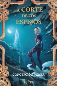 La Corte de los Espejos - Concepción Perea - ebook
