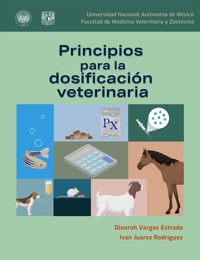 Principios para la dosificación veterinaria - Dinorah Vargas Estrada - ebook
