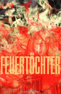 Feuertöchter - Michaela Illner - ebook