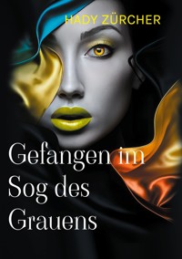 Gefangen im Sog des Grauens - Hady Zürcher - ebook