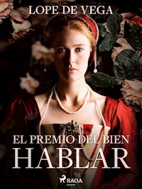 El premio del bien hablar - Lope de Vega - ebook