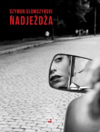 Nadjeżdża - Szymon Słomczyński - ebook