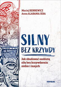 Silny bez krzywdy. Jak zbudować osobistą siłę bez krzywdzenia siebie i innych - Maciej Bennewicz, Anna Jera - audiobook + książka