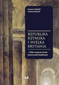 Republika Rzymska i Wielka Brytania - kilka uwag na temat konstytucji niepisanej - Tulejski Tomasz, Banach Tomasz - książka