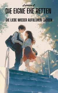 Die eigne Ehe retten - Fabienne P. - ebook