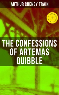 The Confessions of Artemas Quibble - Arthur Cheney	Train - ebook