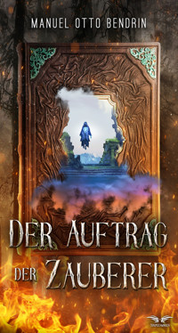 Der Auftrag der Zauberer - Manuel Otto Bendrin - ebook